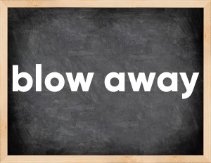 3 forms of the verb blow away