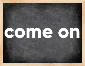 3 forms of the verb come on