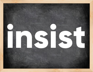 3 forms of the verb insist