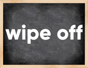 3 forms of the verb wipe off